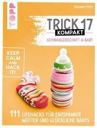 Trick 17 kompakt - Schwangerschaft & Baby