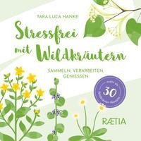 Stressfrei mit Wildkräutern