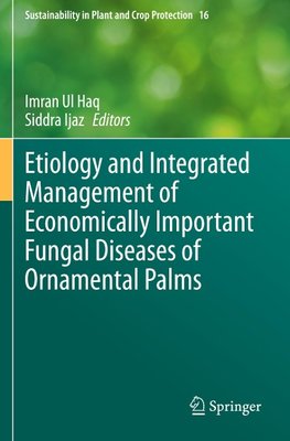 Etiology and Integrated Management of Economically Important Fungal Diseases of Ornamental Palms