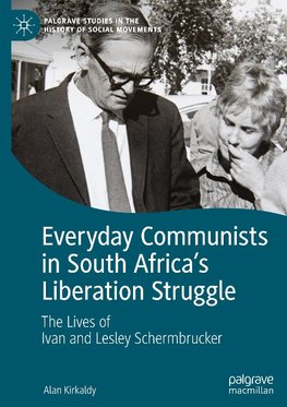 Everyday Communists in South Africa's Liberation Struggle