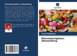 Pharmakovigilanz: Überprüfung