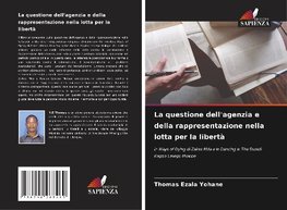 La questione dell'agenzia e della rappresentazione nella lotta per la libertà