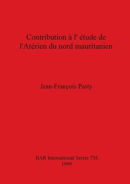 Contribution à l'étude de L'Atérien du nord mauritanien