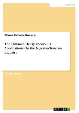 The Distance Decay Theory. Its Applications On the Nigerian Tourism Industry