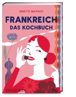 Frankreich - Das Kochbuch