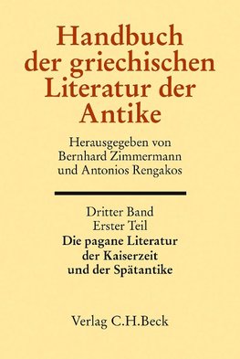 Handbuch der griechischen Literatur der Antike Bd. 3: Die griechische Literatur der Kaiserzeit und Spätantike