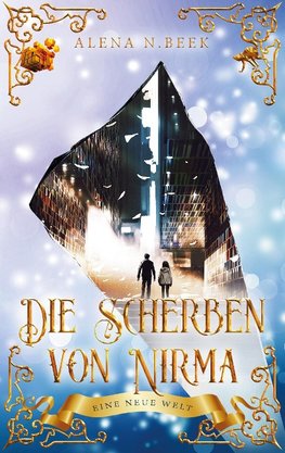 Die Scherben von Nirma - Eine neue Welt