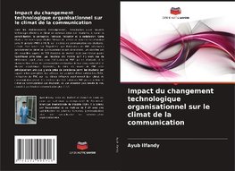 Impact du changement technologique organisationnel sur le climat de la communication