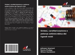 Sintesi, caratterizzazione e potenza antimicrobica dei ligandi misti