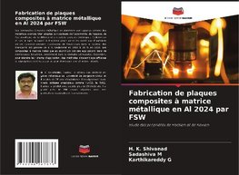 Fabrication de plaques composites à matrice métallique en Al 2024 par FSW