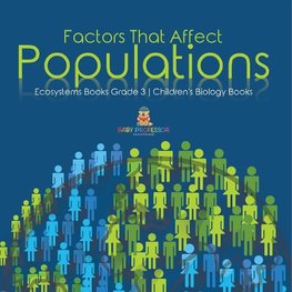 Factors That Affect Populations | Ecosystems Books Grade 3 | Children's Biology Books