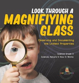 Look Through a Magnifiying Glass