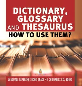 Dictionary, Glossary and Thesaurus