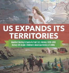 US Expands Its Territories | Manifest Destiny & Santa Fe Trail | U.S. History 1820-1850 | History 5th Grade | Children's American History of 1800s