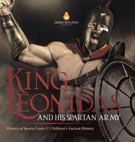 King Leonidas and His Spartan Army | History of Sparta Grade 5 | Children's Ancient History