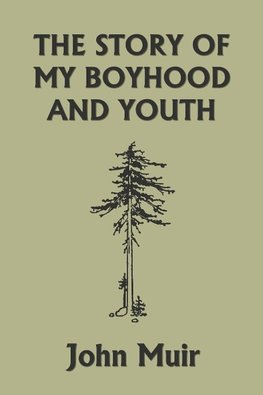 The Story of My Boyhood and Youth (Yesterday's Classics)