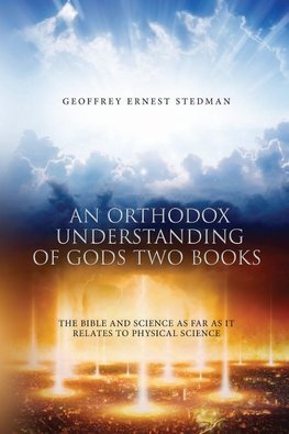 An Orthodox Understanding of God's Two Books