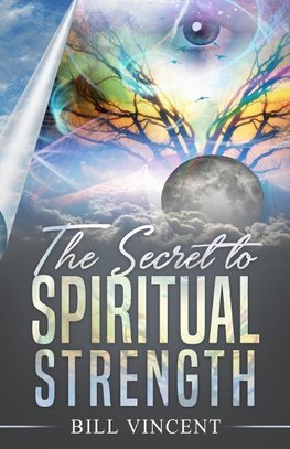 The Secret to Spiritual Strength