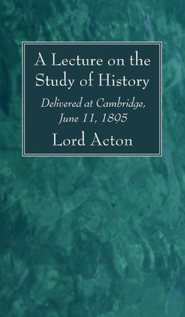 A Lecture on the Study of History