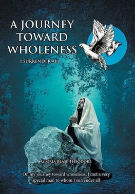 A JOURNEY TOWARDS WHOLENESS