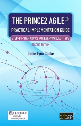 The PRINCE2 Agile® Practical Implementation Guide