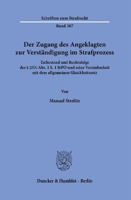 Der Zugang des Angeklagten zur Verständigung im Strafprozess.