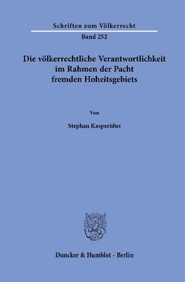 Die völkerrechtliche Verantwortlichkeit im Rahmen der Pacht fremden Hoheitsgebiets.