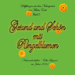 Gesund und Schön mit Ringelblumen