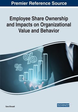 Employee Share Ownership and Impacts on Organizational Value and Behavior