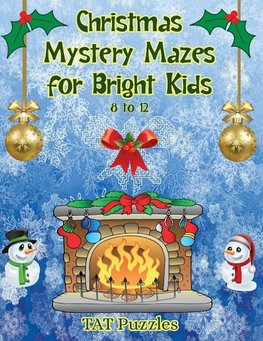 Christmas Mystery Mazes for Bright Kids 8-12