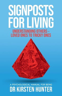 Signposts for Living Book 4, Understanding Others - Loved ones to Tricky Ones