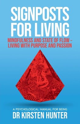 Signposts for Living Book 3, Mindfulness and State of Flow - Living with Purpose and Passion