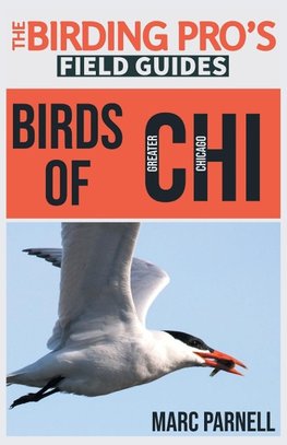 Birds of Greater Chicago (The Birding Pro's Field Guides)