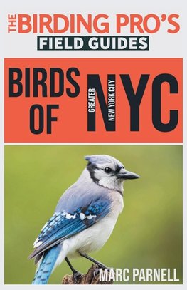 Birds of Greater New York City (The Birding Pro's Field Guides)