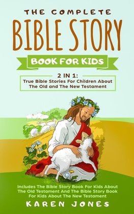 The Complete Bible Story Book For Kids