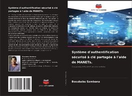 Système d'authentification sécurisé à clé partagée à l'aide de MANETs.