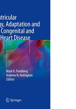 Right Ventricular Physiology, Adaptation and Failure in Congenital and Acquired Heart Disease