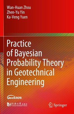 Practice of Bayesian Probability Theory in Geotechnical Engineering