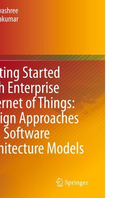 Getting Started with Enterprise Internet of Things: Design Approaches and Software Architecture Models