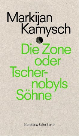 Die Zone oder Tschernobyls Söhne