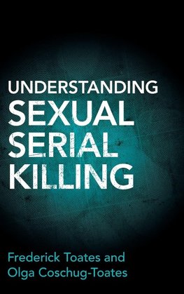 Understanding Sexual Serial Killing