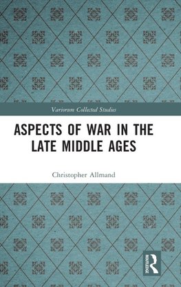 Aspects of War in the Late Middle Ages