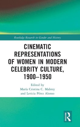 Cinematic Representations of Women in Modern Celebrity Culture, 1900-1950