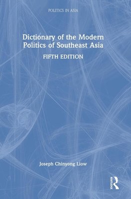 Dictionary of the Modern Politics of Southeast Asia