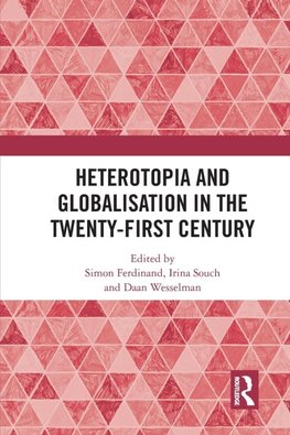 Heterotopia and Globalisation in the Twenty-First Century