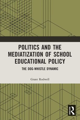 Politics and the Mediatization of School Educational Policy