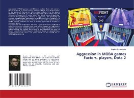 Aggression in MOBA games Factors, players, Dota 2