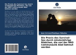 Die Praxis des Survival-Sex durch minderjährige Mädchen, die von der NRO Communauté Abel betreut werden