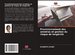 Provisionnement des sinistres et gestion du risque de longévité