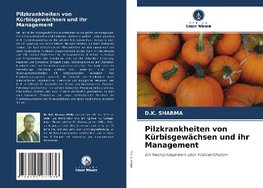 Pilzkrankheiten von Kürbisgewächsen und ihr Management